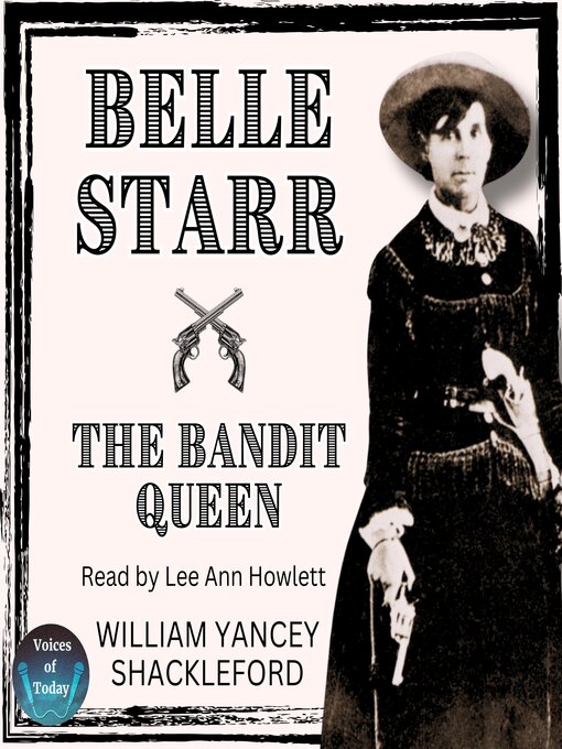 Title details for Belle Starr—The Bandit Queen by William Yancey Shackleford - Available